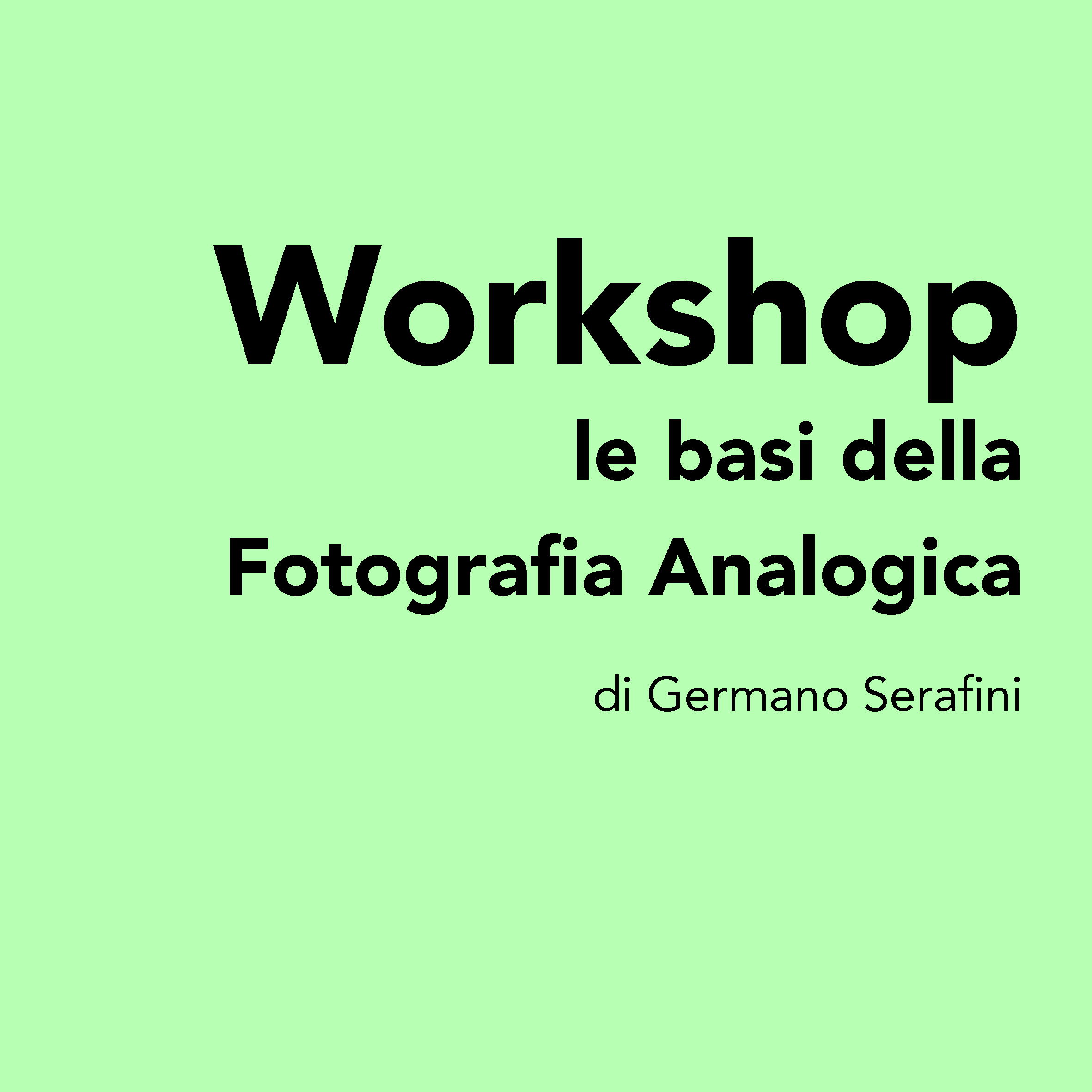 Workshop le basi della fotografia analogica di Germano Serafini Romano|Serafini